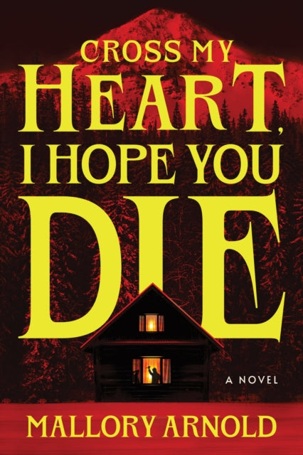 Front cover of Cross My Heart, I Hope You Die by Mallory Arnold, paperback