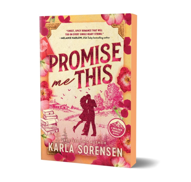 Promise Me This : A Small Town Friends to Lovers Romance (Wilder Family Book 3) - Karla Sorensen