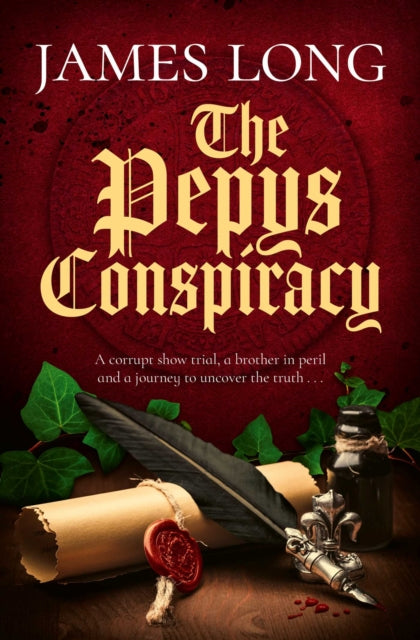 The Pepys Conspiracy : A clever and witty adventure which will make you think about Pepys in an entirely new light. - James Long