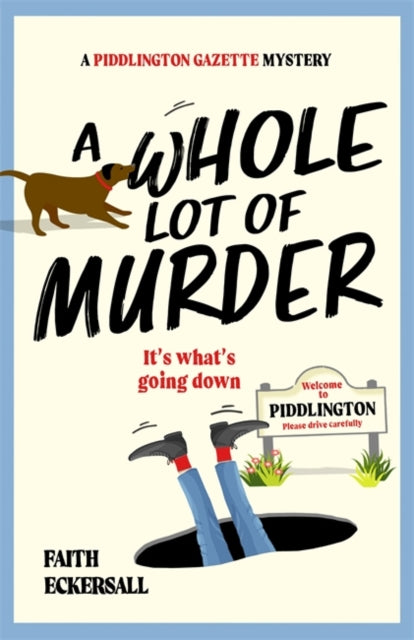 A Whole Lot of Murder : The third unputdownable cosy crime Harry Hedges mystery set in Dorset, perfect to curl up with this Autumn! - Faith Eckersall