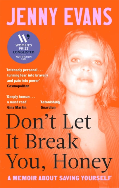 Don't Let it Break You, Honey : Longlisted for the 2026 Women's Prize for Non-Fiction - Jenny Evans