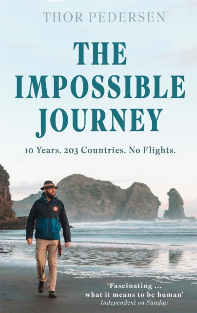 The Impossible Journey : 10 Years. 203 Countries. No Flights. - Thor Pedersen
