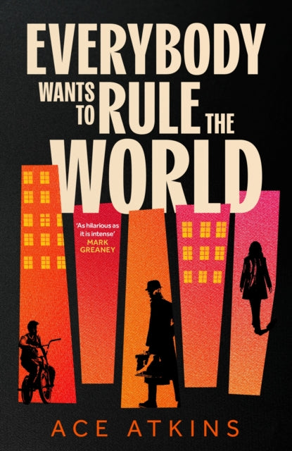 Front cover of Everybody Wants to Rule the World by Ace Atkins, hardback
