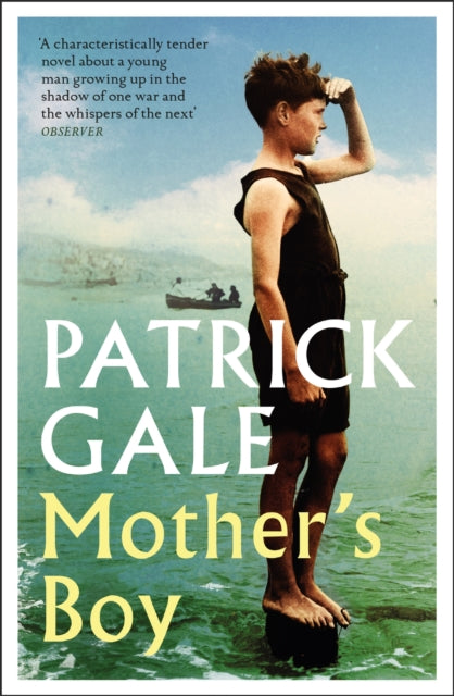 Mother's Boy : A beautifully crafted novel of war, Cornwall, and the relationship between a mother and son - Patrick Gale