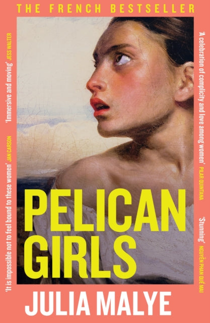Front cover of Pelican Girls by Julia Malye, paperback