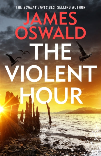 The Violent Hour : the next high-stakes thriller in the Sunday Times bestselling Inspector McLean series - James Oswald