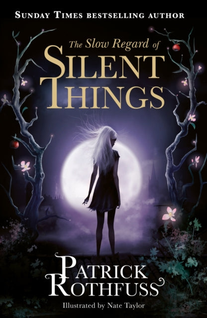 The Slow Regard of Silent Things : A Kingkiller Chronicle Novella - Patrick Rothfuss