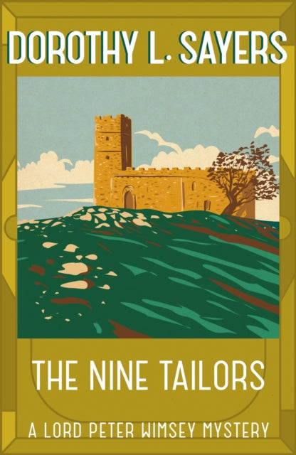 The Nine Tailors : a cosy murder mystery for fans of Poirot - Dorothy L Sayers