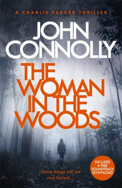 The Woman in the Woods : A Charlie Parker Thriller: 16. From the No. 1 Bestselling Author of A Game of Ghosts - John Connolly