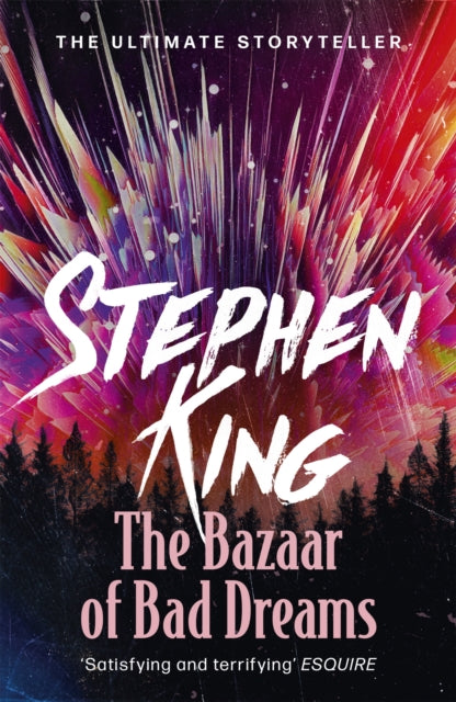 The Bazaar of Bad Dreams : A riveting, dark story collection from the No. 1 bestseller - Stephen King