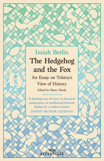 The Hedgehog And The Fox : An Essay on Tolstoy's View of History, With an Introduction by Michael Ignatieff - Isaiah Berlin