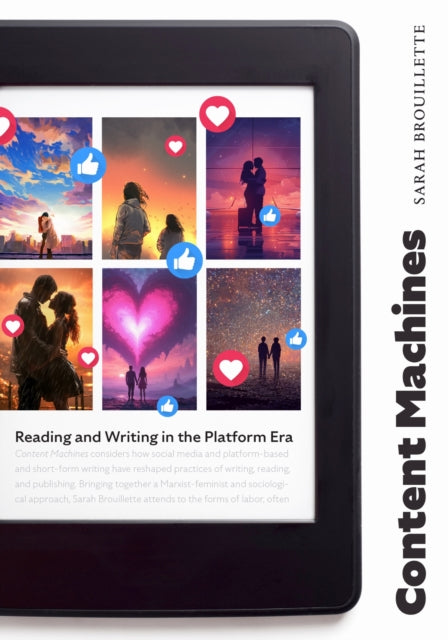 Content Machines : Reading and Writing in the Platform Era - Sarah Brouillette