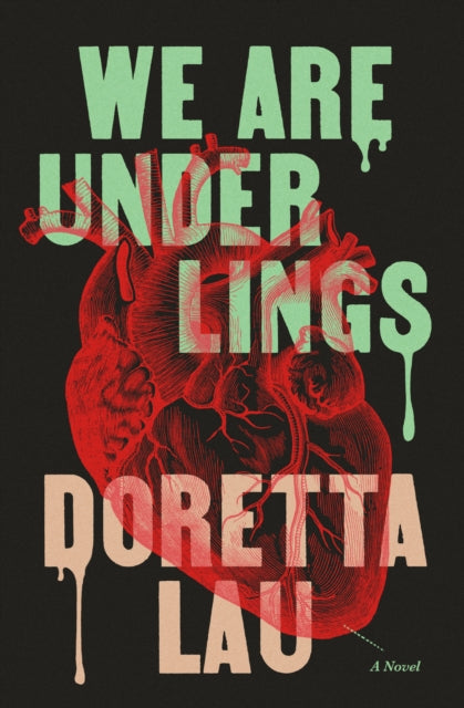 We Are Underlings : A Novel - Doretta Lau