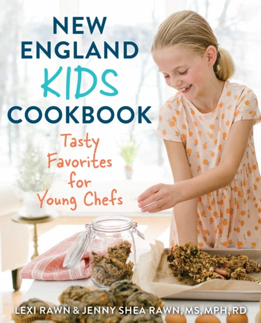 New England Kids Cookbook : Tasty Favorites for Young Chefs - Jenny Shea MS MPH RD Rawn