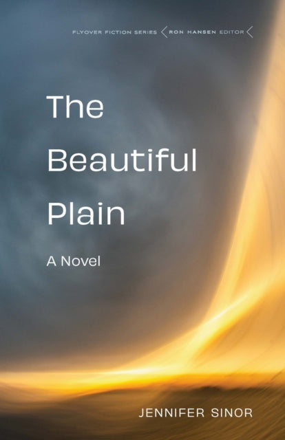 The Beautiful Plain : A Novel - Jennifer Sinor