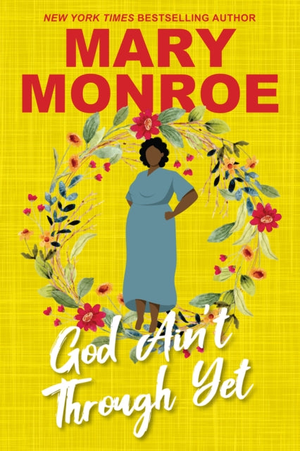 Front cover of God Ain't Through Yet by Mary Monroe, paperback