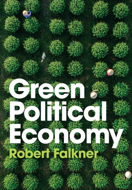 Green Political Economy - Robert Falkner