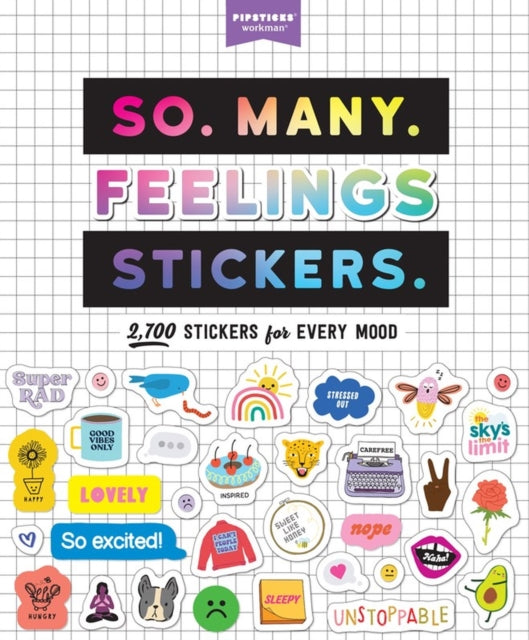 So. Many. Feelings Stickers. : 2,700 Stickers for Every Mood - Pipsticksr+Workmanr