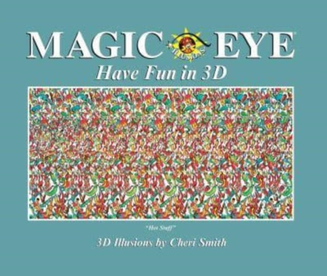 Front cover of Magic Eye: Have Fun in 3D by Cheri Smith, hardback