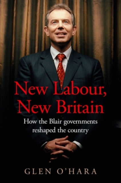 Front cover of New Labour, New Britain? by Glen O'Hara, hardback