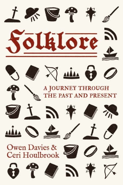 Folklore : A Journey Through the Past and Present - Owen Davies