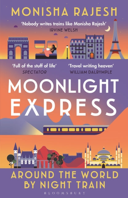Moonlight Express : Around the World By Night Train - Monisha Rajesh