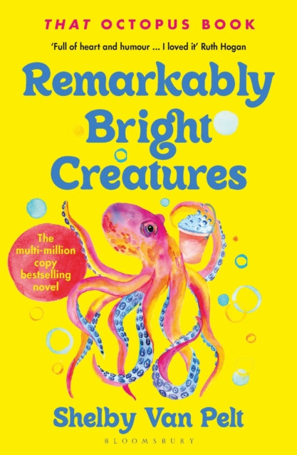 Remarkably Bright Creatures : `That Octopus Book', the international bestseller, now a major Netflix film - Shelby Van Pelt