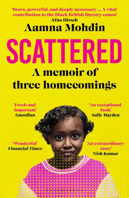Scattered : A memoir of three homecomings - Aamna Mohdin
