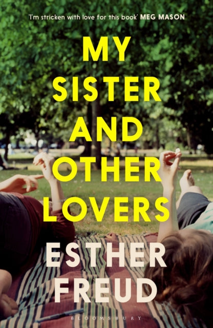 My Sister and Other Lovers : A captivating coming-of-age novel about love, sisterhood and secrets