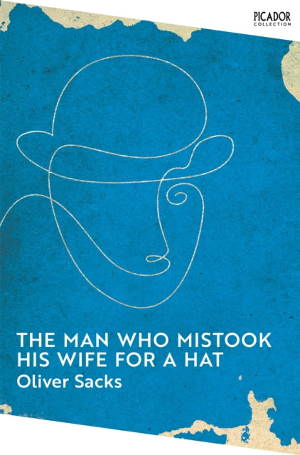 The Man Who Mistook His Wife for a Hat - Oliver Sacks