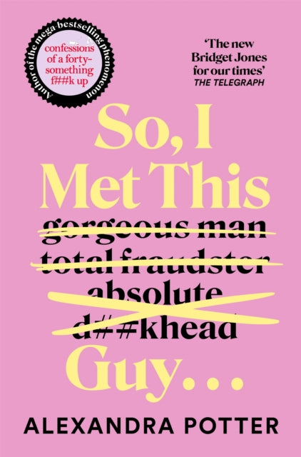 So, I Met This Guy . . . - Alexandra Potter