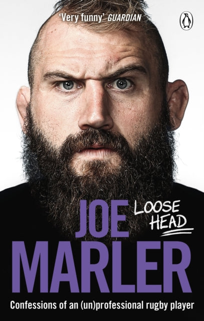 Loose Head : Confessions of an (un)professional rugby player - Joe Marler