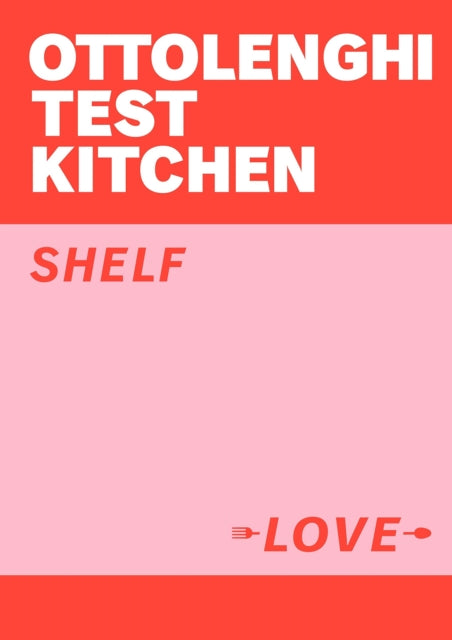 Ottolenghi Test Kitchen: Shelf Love - Noor Murad