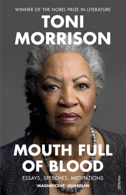 Mouth Full of Blood : Essays, Speeches, Meditations - Toni Morrison