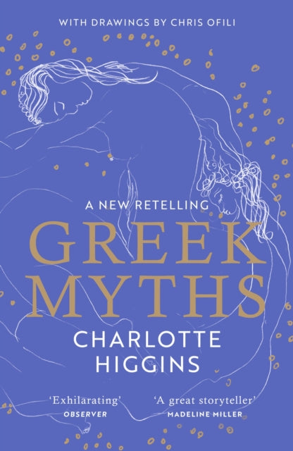 Greek Myths : A new retelling of your favourite myths that puts female characters at the heart of the story - Charlotte Higgins