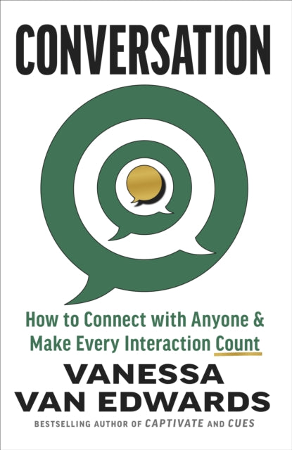 Conversation : How to Connect with Anyone and Make Every Interaction Count - Vanessa Van Edwards