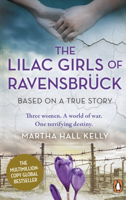 The Lilac Girls of Ravensbruck : The multi-million copy global bestseller - Martha Hall Kelly