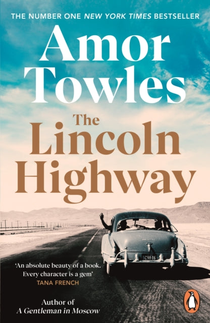 The Lincoln Highway : A New York Times Number One Bestseller - Amor Towles