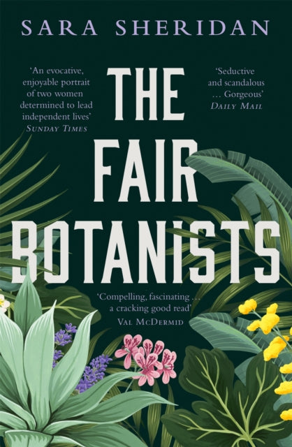 The Fair Botanists : The bewitching and fascinating Waterstones Scottish Book of the Year pick full of scandal and intrigue - Sara Sheridan