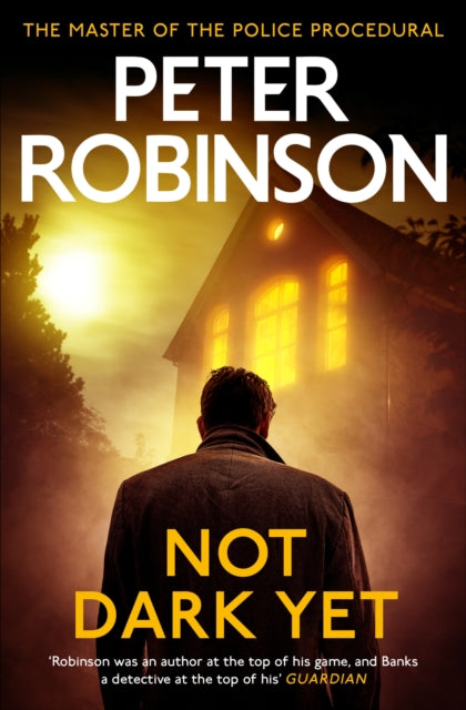 Not Dark Yet : The 27th DCI Banks novel from The Master of the Police Procedural - Peter Robinson