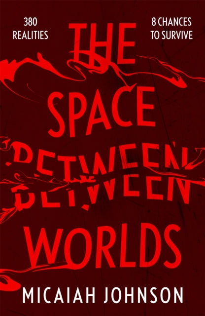 The Space Between Worlds : The #1 smash-hit Sunday Times bestseller! - Micaiah Johnson