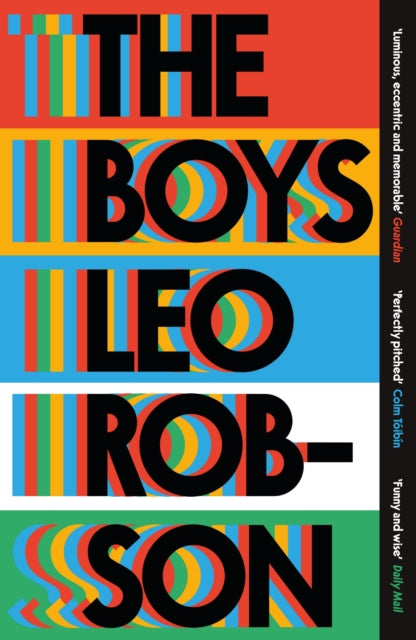 The Boys : a fresh and original debut about family, friendship and love - Leo Robson