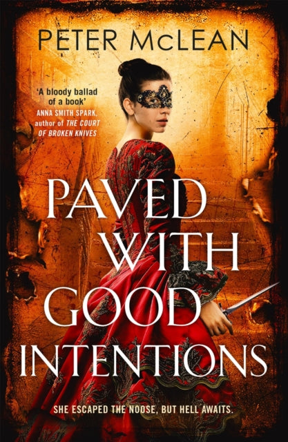 Paved with Good Intentions : A War for the Rose Throne novel - Peter McLean