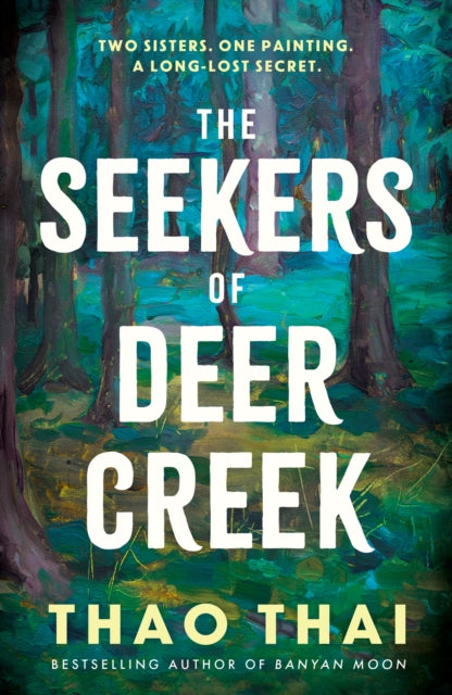 The Seekers of Deer Creek : an enchanting mystery wrapped within a family drama - Thao Thai
