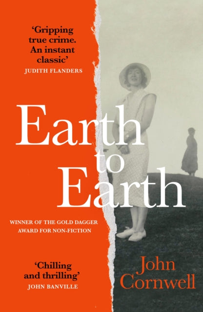 Earth to Earth : Lives and Violent Deaths of a Devon Farming Family: A True Crime Classic Revisited - John Cornwell