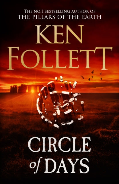 Circle of Days : The epic new novel from the No. 1 bestselling author of The Pillars of the Earth - Ken Follett