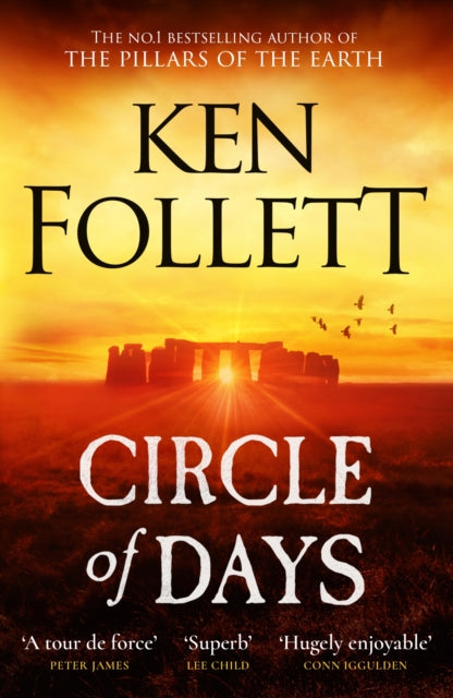 Circle of Days : The epic new novel from the No. 1 bestselling author of The Pillars of the Earth - Ken Follett