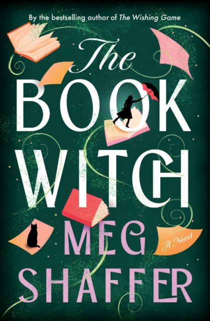 The Book Witch : A Magical Love Letter To Books, Book Boyfriends And Storytelling - Meg Shaffer