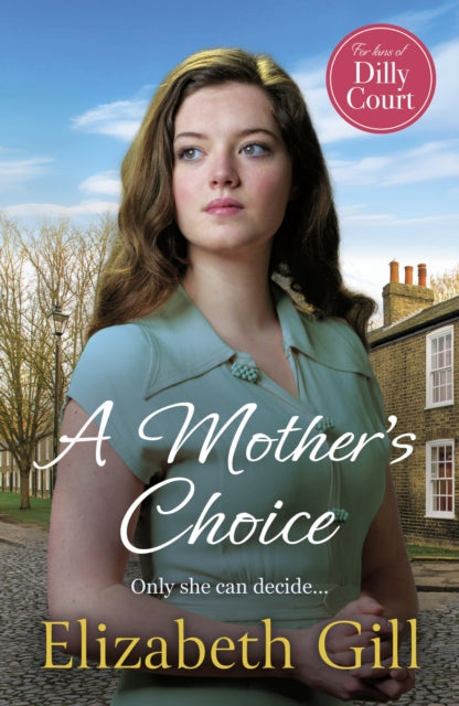 A Mother's Choice : an emotional and heartwarming saga from the author of A Daughter's Hope - Elizabeth Gill