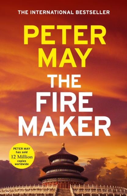 The Firemaker : The explosive crime thriller from the author of The Enzo Files (The China Thrillers Book 1) - Peter May